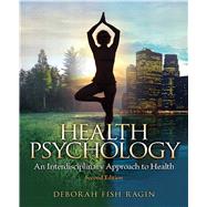 Health Psychology, 2nd Edition: An Interdisciplinary Approach to Health