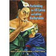 Performing the US Latina & Latino Borderlands