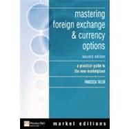 mastering foreign exchange & currency options a practical guide to the new marketplace
