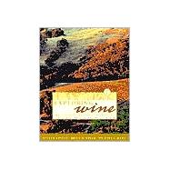 Exploring Wine: The Culinary Institute of America's Complete Guide to Wines of the World, 2nd Edition