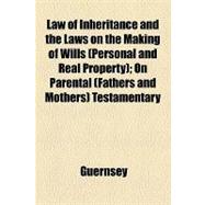 Law of Inheritance and the Laws on the Making of Wills (Personal and Real Property): On Parental (Fathers and Mothers) Testamentary Dispositions and the Supplemental Law of Inheritance to Which the Law of Right of Prescription Has Been