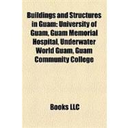 Buildings and Structures in Guam : University of Guam, Guam Memorial Hospital, Underwater World Guam, Guam Community College
