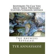 Responses to Can You Solve These Proverbs/Cliches/common Sayings