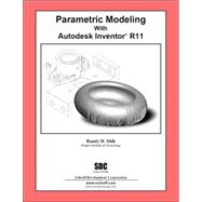 Parametric Modeling With Autodesk Inventor R11