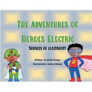 The Adventures of Heroes Electric Sources of Electricity