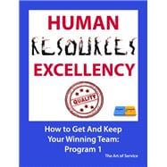 Human Resources Excellency - How to Get and Keep Your Winning Team