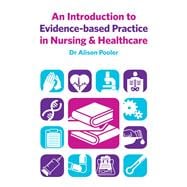 An Introduction to Evidence-Based Practice in Nursing & Healthcare