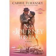 No Journey Too Far A Novel