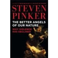The Better Angels of Our Nature Why Violence Has Declined