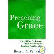 Preaching Grace : Possibilities for Growing Your Preaching and Touching People's Lives