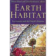 Earth Habitat : Eco-Injustice and the Church's Response