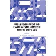 Urban Development and Environmental History in Modern South Asia
