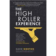 The High Roller Experience: How Caesars and Other World-Class Companies Are Using Data to Create an Unforgettable Customer Experience