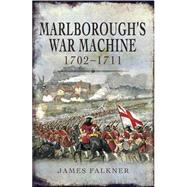 Marlborough's War Machine, 1702–1211