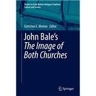 John Bale’s The Image of Both Churches