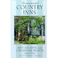 Recommended Country Inns : Mid-Atlantic and Chesapeake Region: Delaware/Maryland/New Jersey/New York/Pennsylvania/Virginia/Washington, D.C./West Virginia