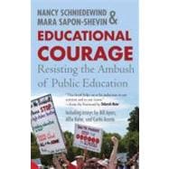 Educational Courage Resisting the Ambush of Public Education