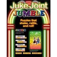 Juke Joint Jumble® Puzzles that Shake, Rattle, and Roll!