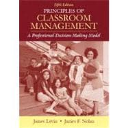 Principles of Classroom Management: A Professional Decision-making Model