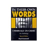 In Their Own Words : Criminals on Crime