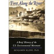 First Along the River : A Brief History of the U. S. Environmental Movement, 2nd Edition