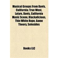 Musical Groups from Davis, Californi : True West, Latyrx, Davis, California Music Scene, Blackalicious, Thin White Rope, Game Theory, Solesides