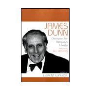James Dunn : Champion for Religious Liberty