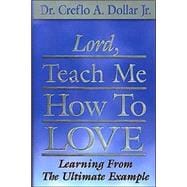 Lord, Teach Me How to Love