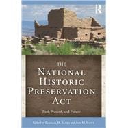 The National Historic Preservation Act: Past, Present, and Future