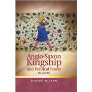 Anglo-Saxon Kingship and Political Power