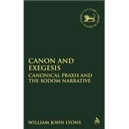 Canon and Exegesis Canonical Praxis and the Sodom Narrative