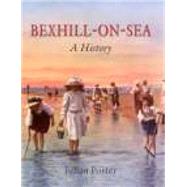 Bexhill-on-sea: A History