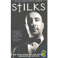 Stilks; The True Story of the Hardest Bouncer in Britain