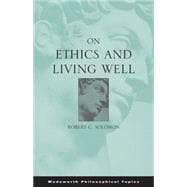 On Ethics And Living Well