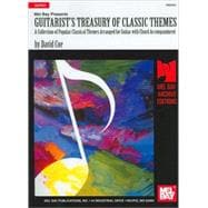 Mel Bay Presents Guitarist's Treasury of Classic Themes: A Collection of Popular Classical Themes Arranged for Guitar With Cchord Accompaniment
