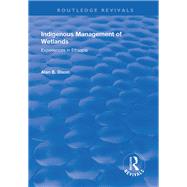 Indigenous Management of Wetlands: Experiences in Ethiopia: Experiences in Ethiopia