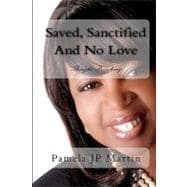 Saved, Sanctified and No Love