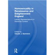 Homosexuality in Renaissance and Enlightenment England: Literary Representations in Historical Context