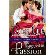 Engaged in Passion (A Bridal Favors Novella)