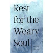 Rest for the Weary Soul