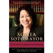 Sonia Sotomayor : The True American Dream