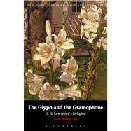 The Glyph and the Gramophone D.H. Lawrence's Religion