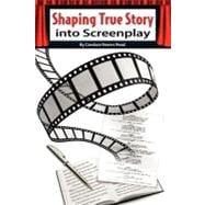 Shaping True Story into Screenplay