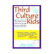 Third Culture Kids : The Experience of Growing up among Worlds