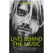 The Times Lives Behind the Music Era-defining obituaries of rock and pop music icons