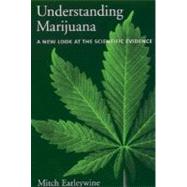 Understanding Marijuana A New Look at the Scientific Evidence