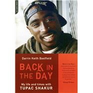 Back In The Day My Life And Times With Tupac Shakur