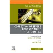Correction of Severe Foot and Ankle Deformities, an Issue of Foot and Ankle Clinics of North America