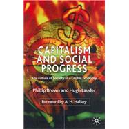 Capitalism and Social Progress : The Future of Society in a Global Economy