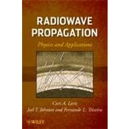 Radiowave Propagation Physics and Applications